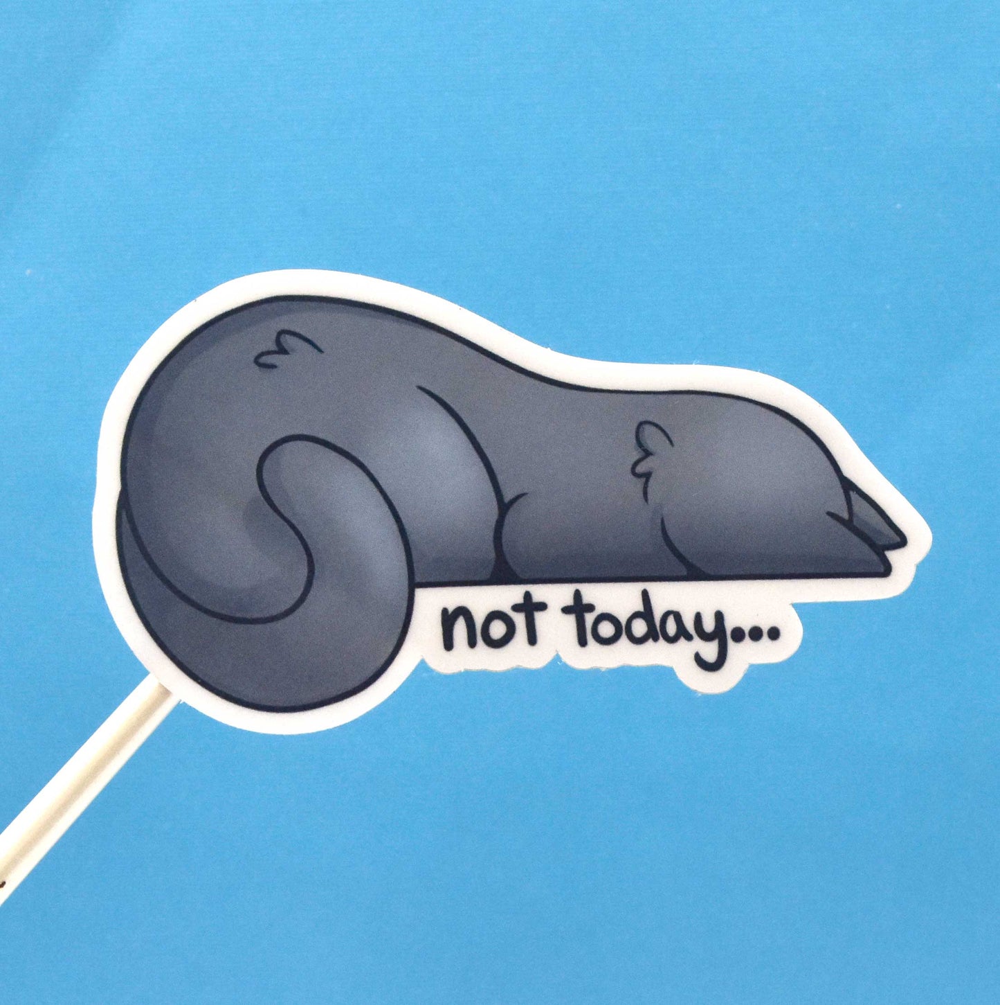 Not Today Sticker
