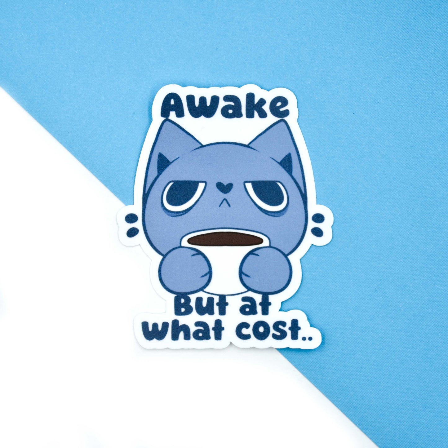Awake but at what cost Sticker