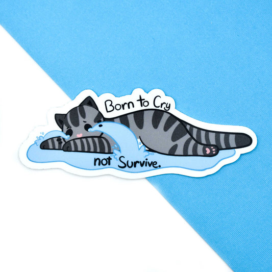 Born to Cry Sticker