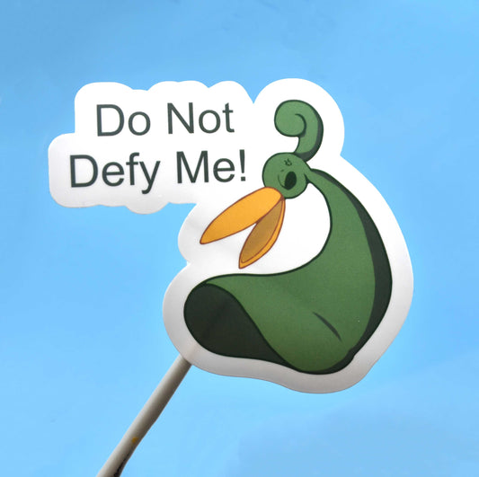 Do not Defy Me! Sticker