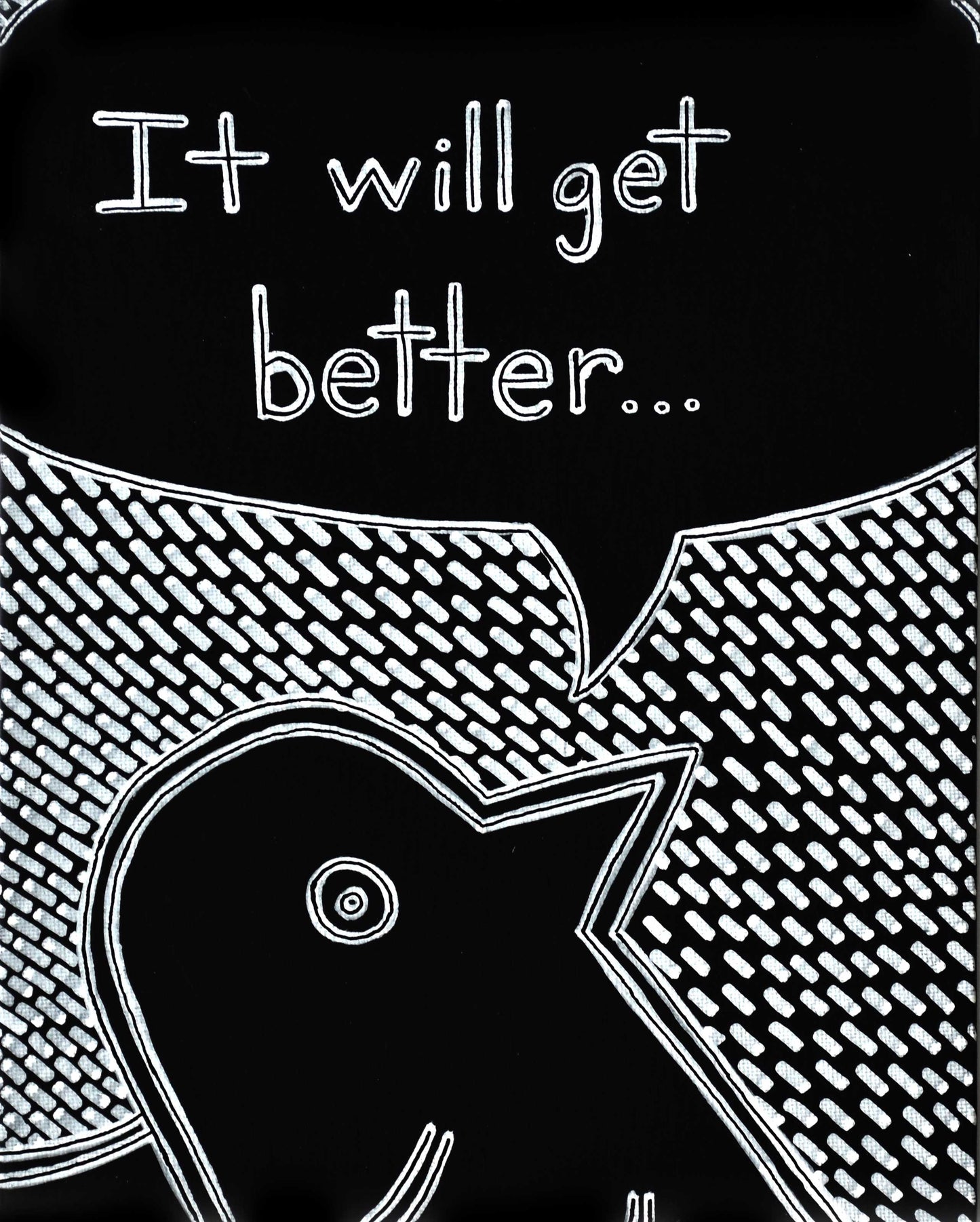 "It will get better" Original